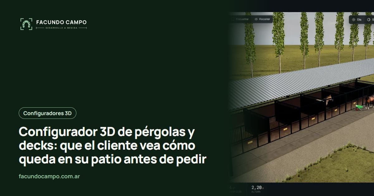 Configurador 3D de pérgolas y decks: que el cliente vea cómo queda en su patio antes de pedir