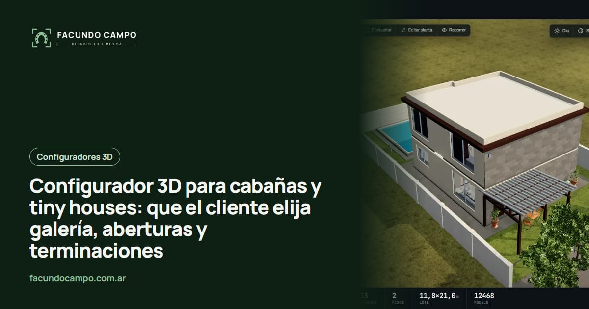 Configurador 3D para cabañas y tiny houses: que el cliente elija galería, aberturas y terminaciones