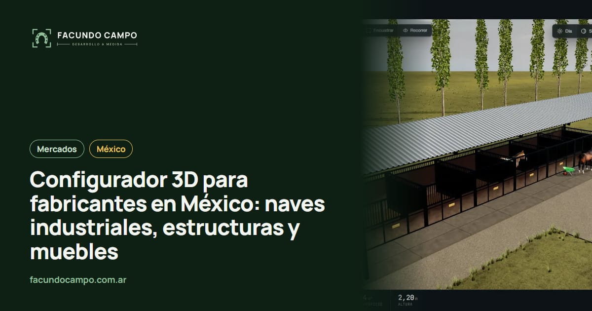 Configurador 3D para fabricantes en México: naves industriales, estructuras y muebles