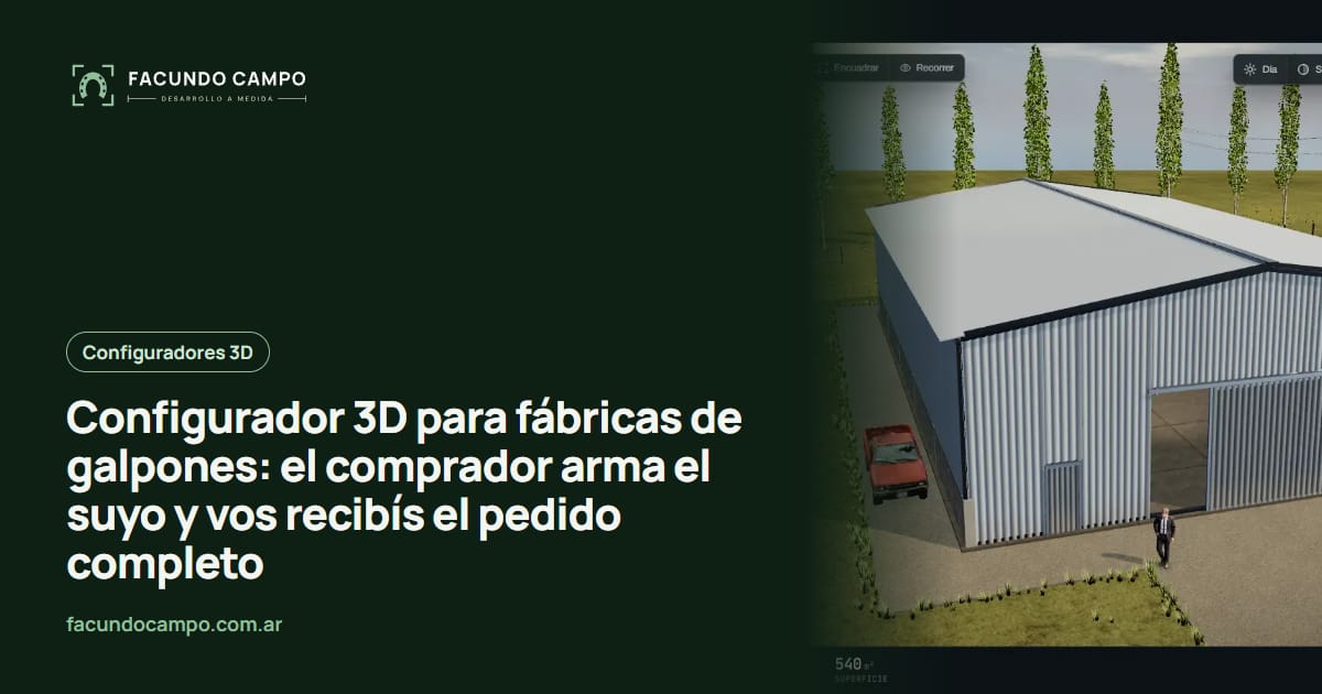 Configurador 3D para fábricas de galpones: el comprador arma el suyo y vos recibís el pedido completo