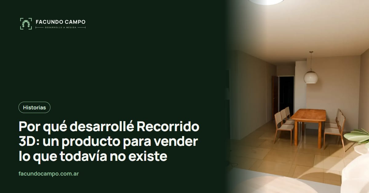 Por qué desarrollé Recorrido 3D: un producto para vender lo que todavía no existe