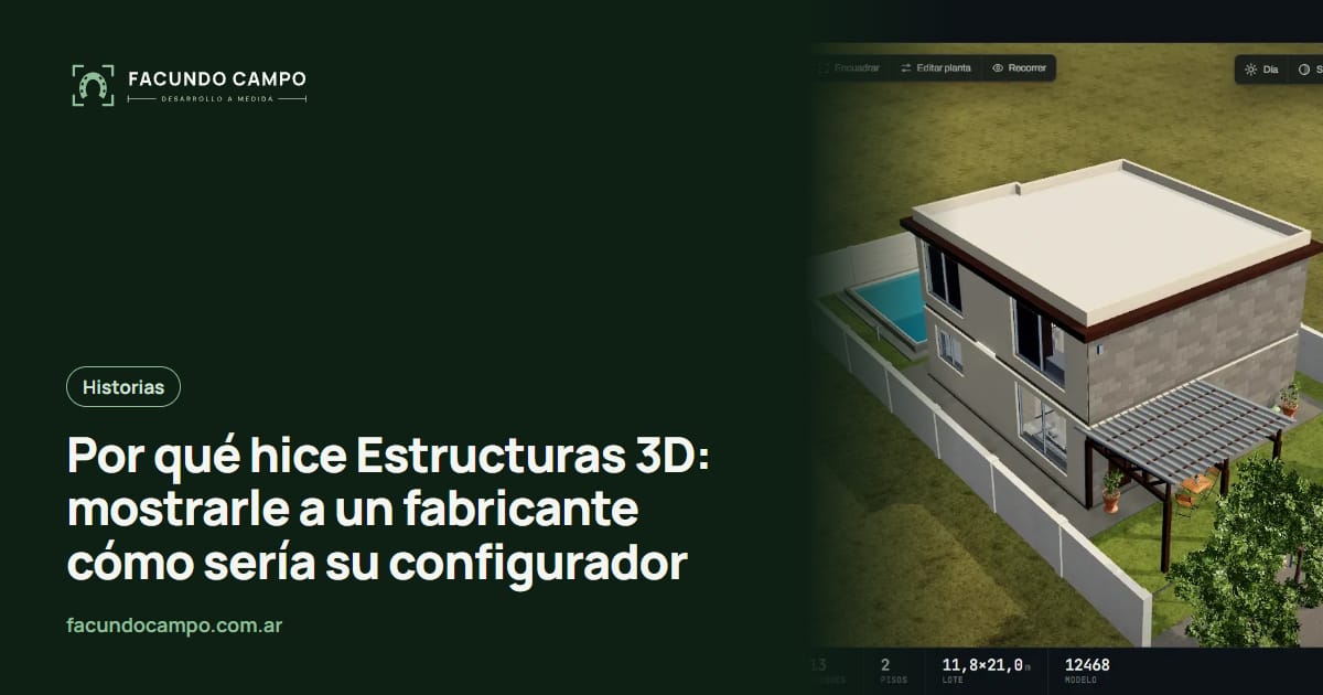 Por qué hice Estructuras 3D: mostrarle a un fabricante cómo sería su configurador