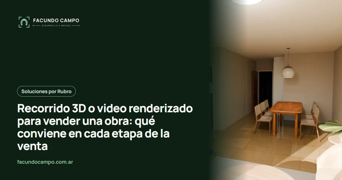 Recorrido 3D o video renderizado para vender una obra: qué conviene en cada etapa de la venta