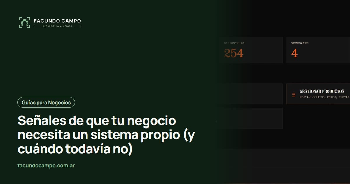 Señales de que tu negocio necesita un sistema propio (y cuándo todavía no)