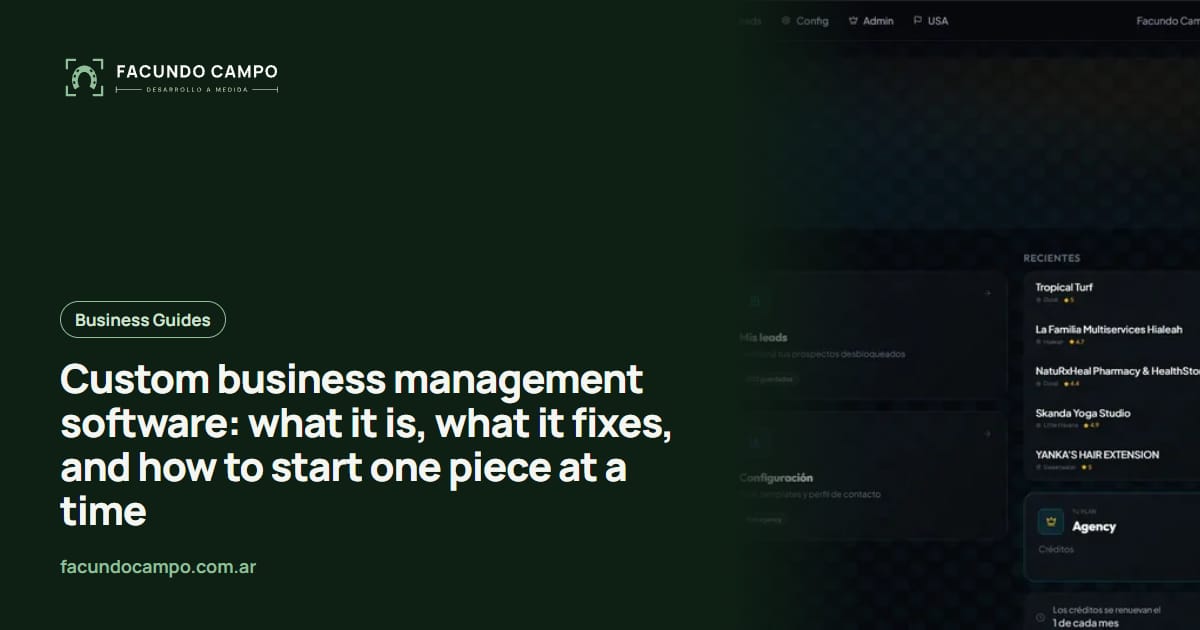 Custom business management software: what it is, what it fixes, and how to start one piece at a time