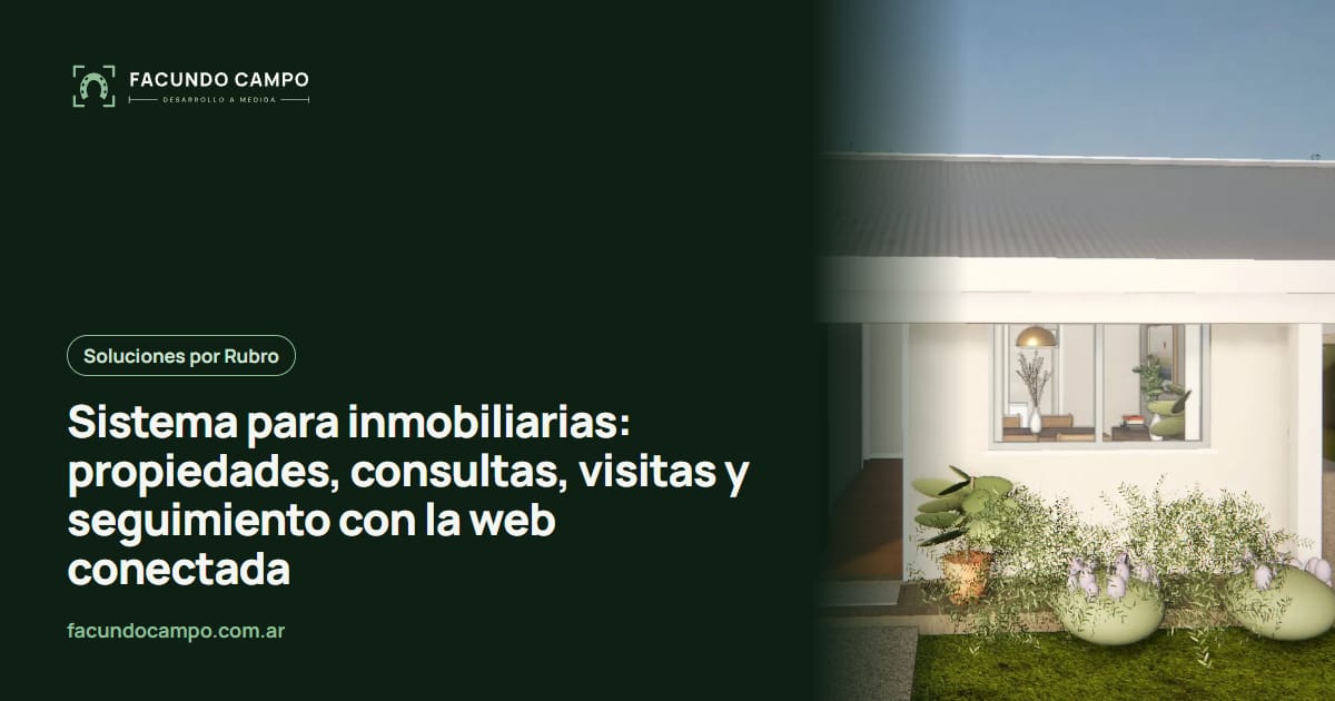 Sistema para inmobiliarias: propiedades, consultas, visitas y seguimiento con la web conectada