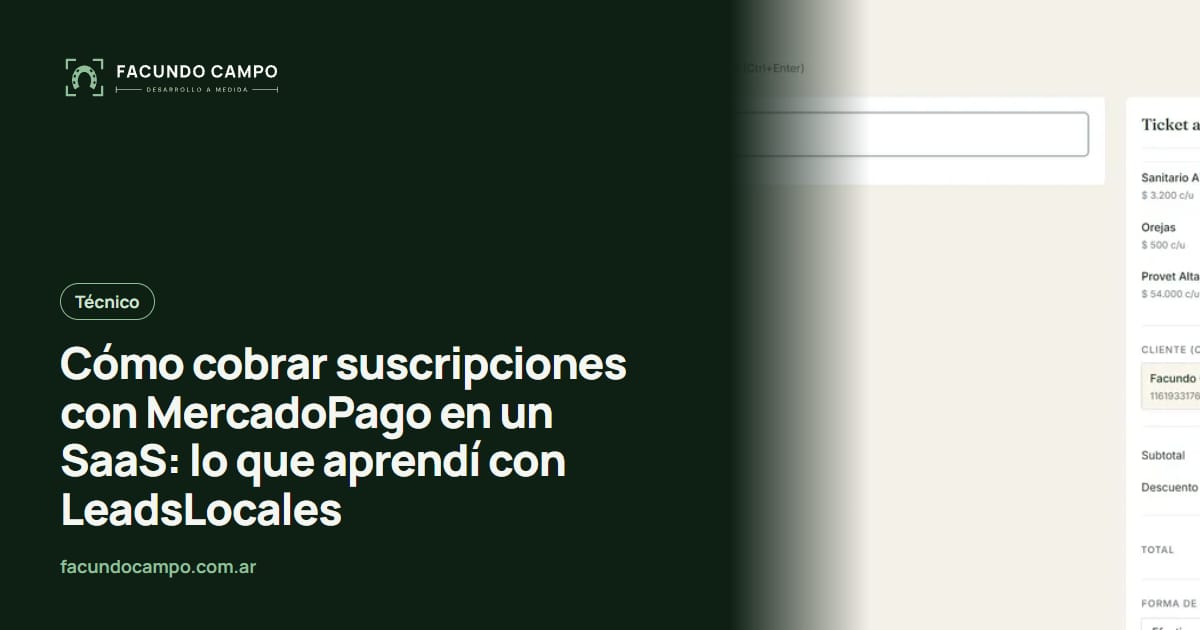 Cómo cobrar suscripciones con MercadoPago en un SaaS: lo que aprendí con LeadsLocales